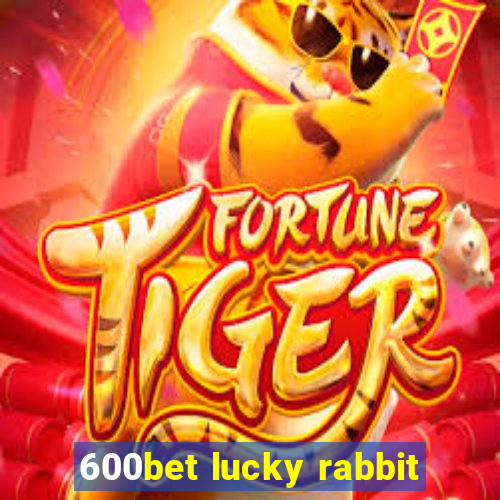 600bet lucky rabbit